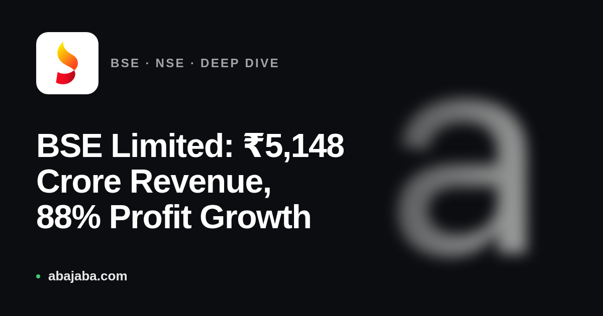 BSE Limited: ₹5,148 Crore Revenue, 88% Profit Growth