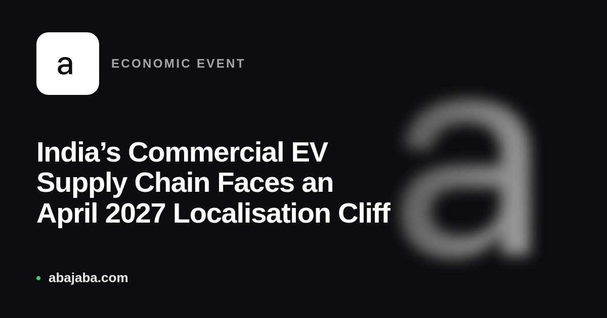 India’s Commercial EV Supply Chain Faces an April 2027 Localisation Cliff