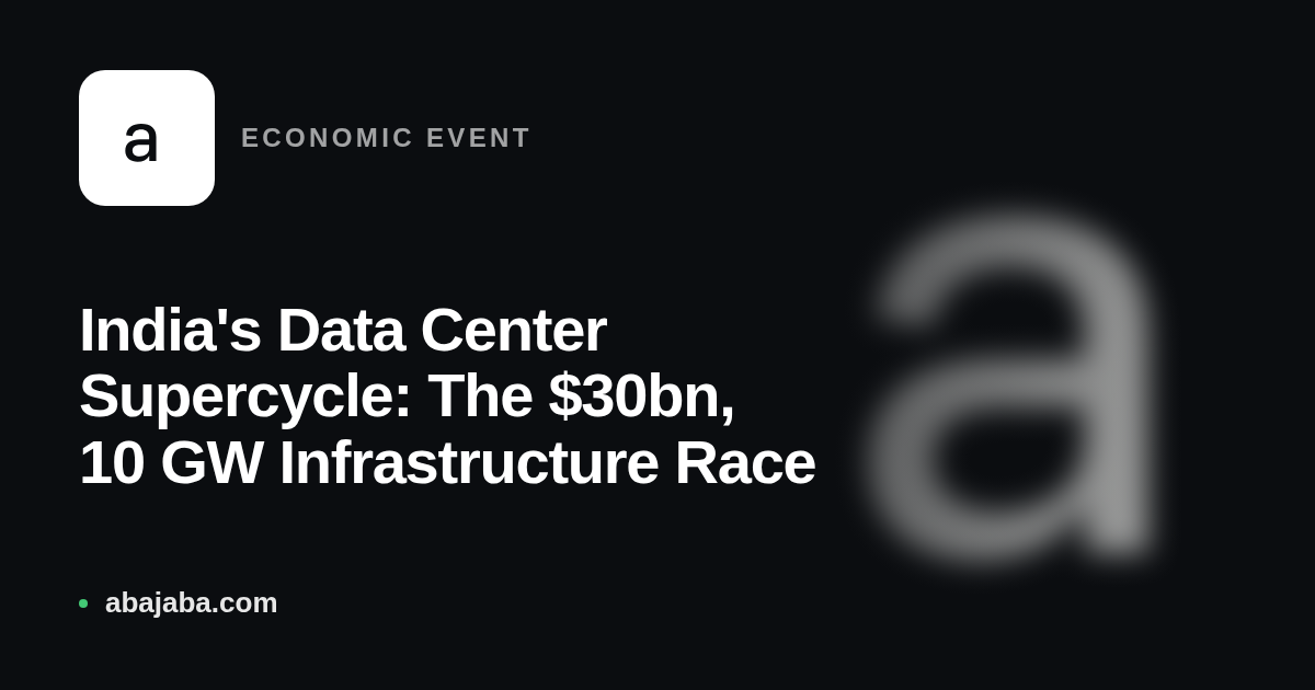 India's Data Center Supercycle: The $30bn, 10 GW Infrastructure Race