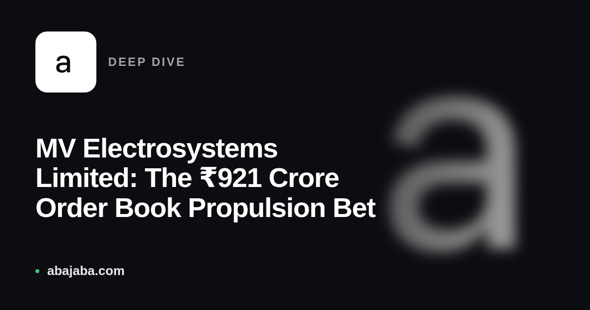 MV Electrosystems Limited: The ₹921 Crore Order Book Propulsion Bet