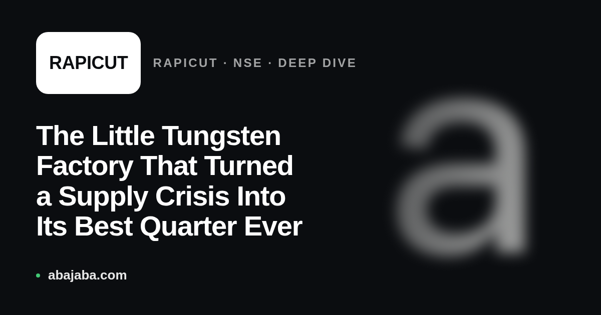 Rapicut Carbides: The Export-Led Tungsten Turnaround