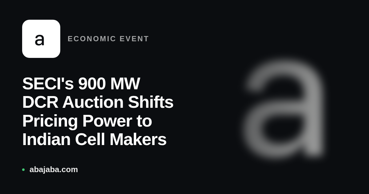 SECI's 900 MW DCR Auction Shifts Pricing Power to Indian Cell Makers
