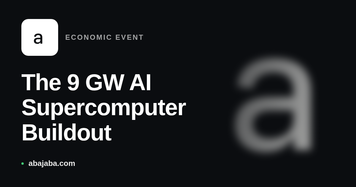 The 9 GW AI Supercomputer Buildout